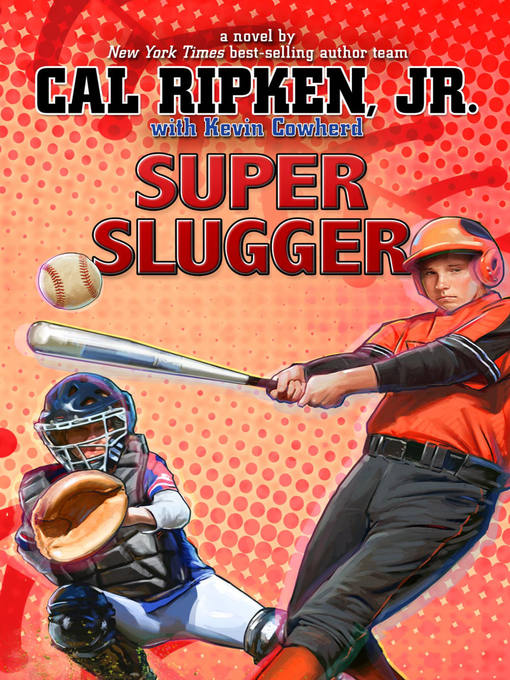 Title details for Super Slugger by Cal Ripken Jr. - Wait list